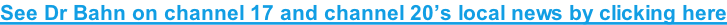 See Dr Bahn on channel 17 and channel 20’s local news by clicking here